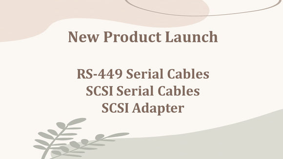 New Product Launch - Series Cables & SCSI Adapter