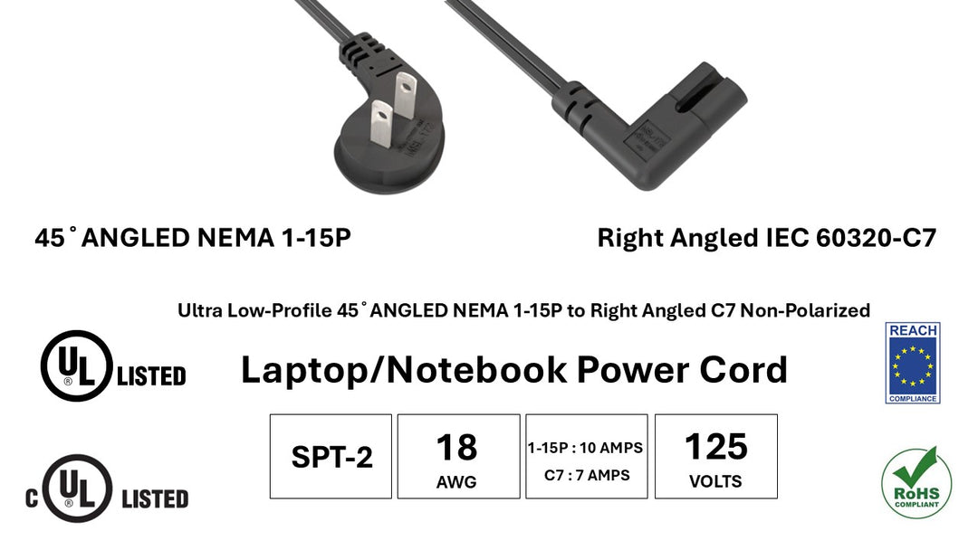 CompuCablePlusUSA Ultra Low Profile 45˚ Angled NEMA 1-15P to C7 Right Angle Non-Polarized Figure-8 Power Cord - 18AWG SPT-2, 7A/125V, UL Certified, Black, 6/10/15 FT